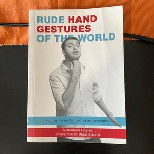 Rude hand gestures of the world - a guide to offending without words - book!